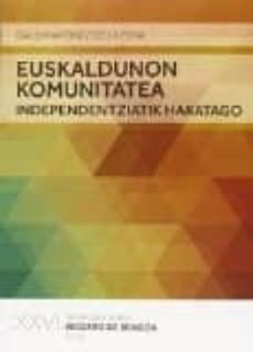 euskaldunon komunitatea. independentziatik haratago (xxvi. saiake ra saria becerro bengoa 2014)-galo martinez de la pera-9788478218349
