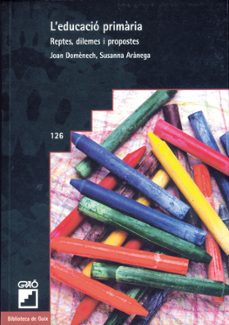 l educacio primaria: reptes, dilemes i propostes-9788478272549