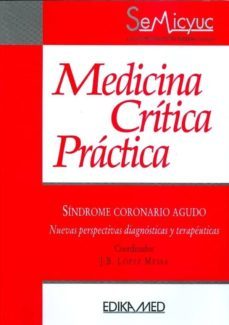 medicina critica practica: sindrome coronario agudo: nuevas persp ectivas diagnosticas y terapeuticas-9788478774449