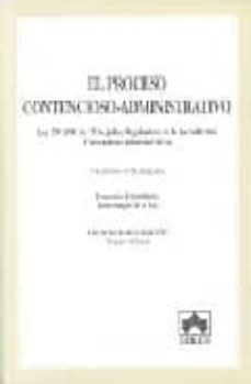 proceso contencioso administrativo: ley 29/1998, de 13 de julio, reguladora de la jurisdiccion contencioso-administrativa: esquemas. formularios. texto integro de la ley (6ª ed.)-9788478799749