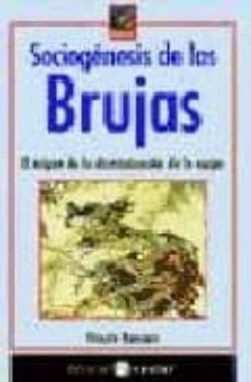 sociogenesis de las brujas: el origen de la discriminacion de la mujer-vicente romano-9788478843749