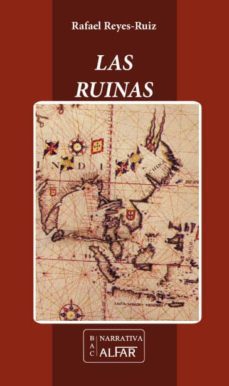 las ruinas-rafael reyes ruiz-9788478986149