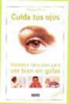 cuida tus ojos, mejora tu vida (1ª ed.)-carmela paris-9788479010249
