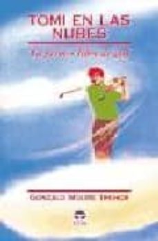 tomi en las nubes tu primer libro de golf-gonzalo moure-9788479021849