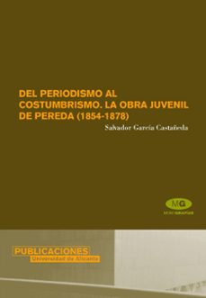 del periodismo al costumbrismo. la obra juvenil de pereda (1854-1 878)-9788479088149