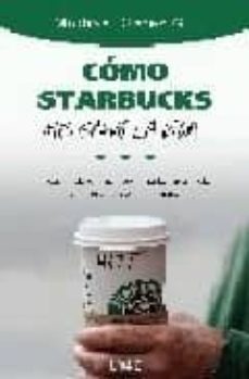 como starbucks me salvo la vida: historia de un hombre que lo tuv o todo y aprendio a vivir sin nada-michael gates gill-9788479536749