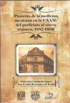 pioneras de la medicina mexicana en la unam-ana cecilia rodriguez de romo-9788479789749