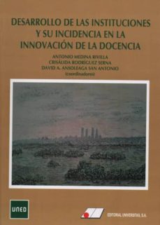 desarrollo de las instituciones y su incidencia en la innovacion de la docencia-9788479914349