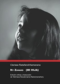 ny zanako (mi hija)-clarisse ratsifandrihamanana-tahirisoa ravakiniana rakotonanahary-9788480219549