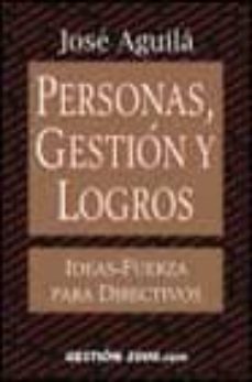 personas, gestion y logros: ideas-fuerza para directivos-jose aguila-9788480888349