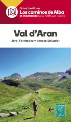 val d aran. los caminos de alba-jordi fernandez-vanesa salvador-9788480907149