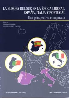 la europa del sur en la epoca liberal, españa, italia y portugal-9788481022049