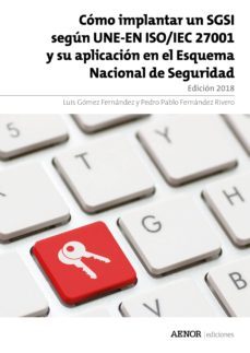 como implantar un sgsi segun une-en iso/iec 27001 y su aplicacion en el esquema nacional de seguridad (ebook)-luis gomez fernandez-9788481439649