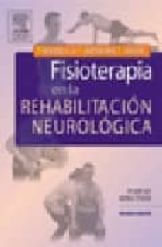 FISIOTERAPIA EN LA REHABILITACION NEUROLOGICA (2ª ED.) | M. STOKES ...