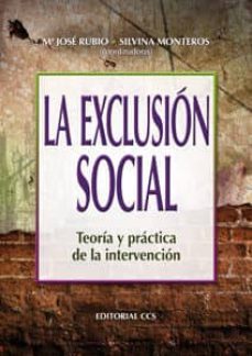 la exclusion social: teoria y practica de la intervencion-maria jose rubio martin-silvina monteros obelar-9788483164549