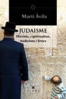 judaisme: historia, espiritualitat, tradicions i festes-9788483308349