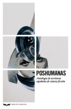 poshumanas: antologia de escritoras de ciencia ficcion-9788483446249