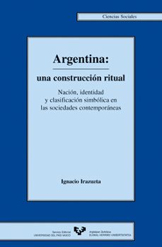 argentina, una construccion ritual-ignacio irazuzta dichiara-9788483733349