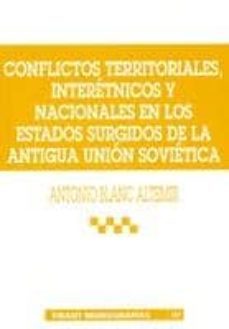 conflictos territoriales, interetnicos y nacionales en los estado s surgidos de la antigua union sovietica-antonio blanc altemir-9788484428749