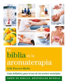 la biblia de la aromaterapia-9788484454649