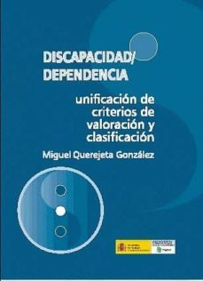 discapacidad dependencia: unificacion de criterios de valor-m. querejeta gonzalez-9788484460749