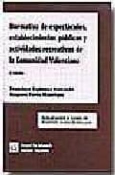 normativa de espectaculos, establecimientos publicos y actividade s recreativas de la comunidad valenciana-francisco espinosa ferrando-amparo fores manrique-9788484560449