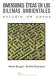dimensiones eticas en los dilemas ambientales-emilio chuvieco-mario burgui-9788484693949
