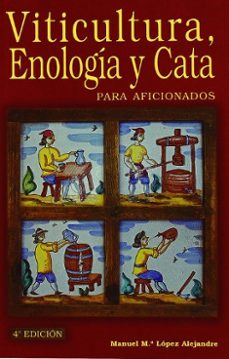 viticultura, enologia y cata de aficionados (2ª ed.)-manuel m lopez alejandre-9788484762249
