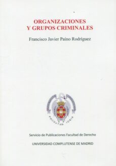 organizaciones y grupos criminales-francisco javier paino rodriguez-9788484812449