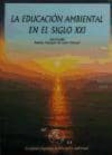la educacion ambiental en el siglo xxi-federico velazquez de castro-9788484912149
