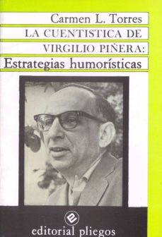 la cuentistica de virgilio piñera estrategias humoristicas-carmen l. torres robles-9788486214449