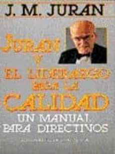 juran y el liderazgo para la calidad: manual para ejecutivos-j. m. juran-9788487189449