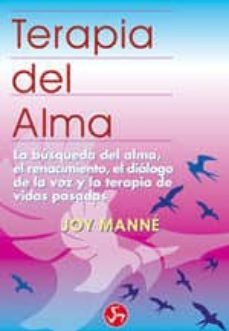 terapia del alma: cuando el ego esta en comunicacion con el alma honramos la tierra y a todos los seres-9788488066749