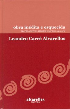 obra inedita e esquecida teatro contos ensaios e lendas 1915- 1972-9788489323049