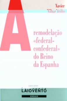 a remodelaçao deral-confederal-xavier vilhar trilho-9788489896949