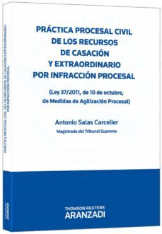 practica procesal civil de los recursos de casacion y extraordina rio por infraccion procesal-antonio (dir.) salas carceller-9788490140949