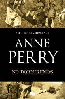 no dormiremos (primera guerra mundial 5) (ebook)-anne perry-9788490194249