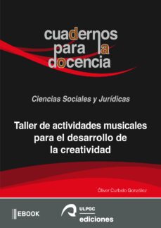taller de actividades musicales para el desarrollo de la creatividad (ebook)-oliver curbelo gonzález-9788490424049
