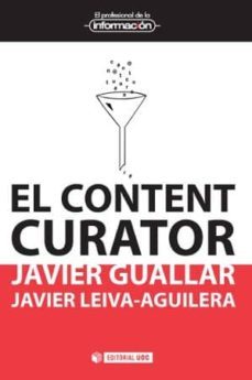 el content curator (ebook)-javier guallar delgado-javier leiva aguilera-9788490641149