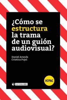 como  se estructura la trama de un guión audiovisual?-cristina pujol ozonas-9788490645949