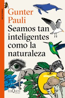 seamos tan inteligentes como la naturaleza-9788490666449