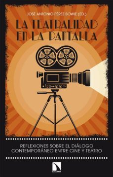 la teatralidad en la pantalla-jose antonio perez bowie-9788490974049