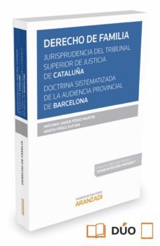 derecho de familia jurisprudencia del tribunal superior de justicia de cataluña. doctrina sistematizada de la audiencia    provincial de barcelona-9788490984949