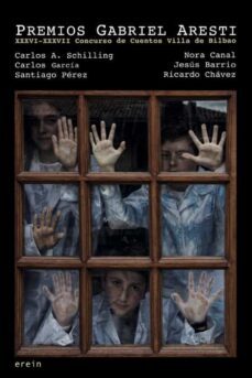 premios gabriel aresti xxxvi-xxxvii concurso de cuentos ciudad de bilbao-carlos a. schilling-carlos garcia-santiago perez-9788491097549