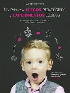 mis primeros juegos pedagógicos y experimentos lúdicos-lucie brault simard-9788491114949