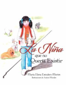 (i.b.d.) la niña que no queria existir-maria elena escudero mories-9788491125549