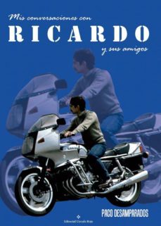 mis conversaciones con ricardo y sus amigos-paco desamparados-9788491260349