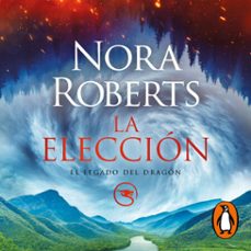 la elección (el legado del dragón 3) (audiolibro)-nora roberts-9788491298649
