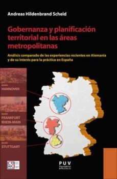 gobernanza y planificacion territorial en las areas metropolitanas: analisis comparado de las experiencias recientes en alemania y de su interes para la practica en españa-9788491341949