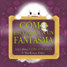 como esconder a un fantasma-mackenzie haley-9788491459149